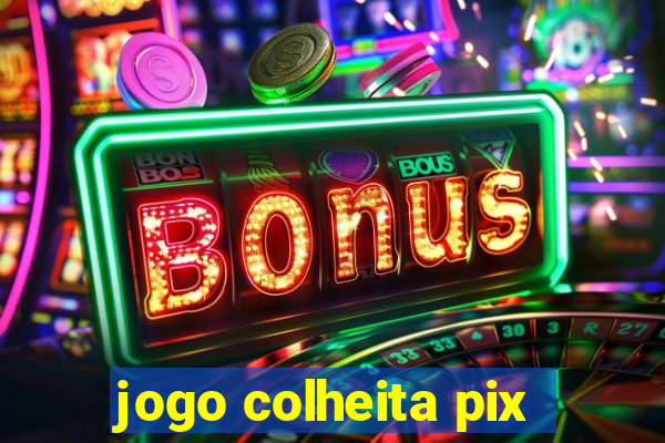 jogo colheita pix